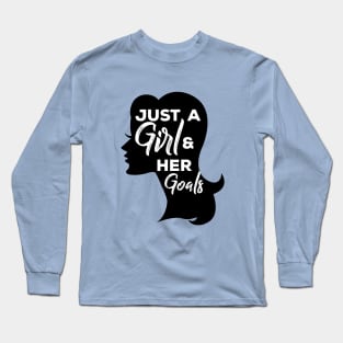 Just a girl her goals quote Long Sleeve T-Shirt